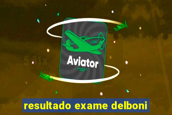 resultado exame delboni